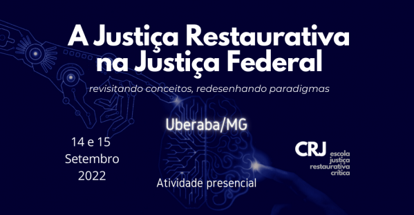 Imagem ilustrativa sobre o evento chamado justiça restaurativa na justiça federal revisitando conceitos, redesenhando paradigmas Uberaba MG fundo azul com uma mão robótica tocando o dedo indicador em um cérebro e uma mão humana tocando com o dedo indicador o mesmo cérebro.